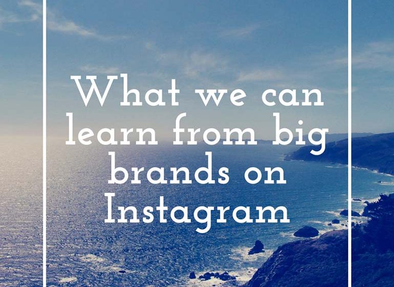 what-we-can-learn-from-big-brands-on-instagram