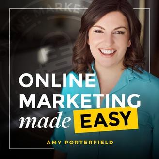 marketing podcasts - Online Marketing Made Easy Podcast with Amy Porterfield