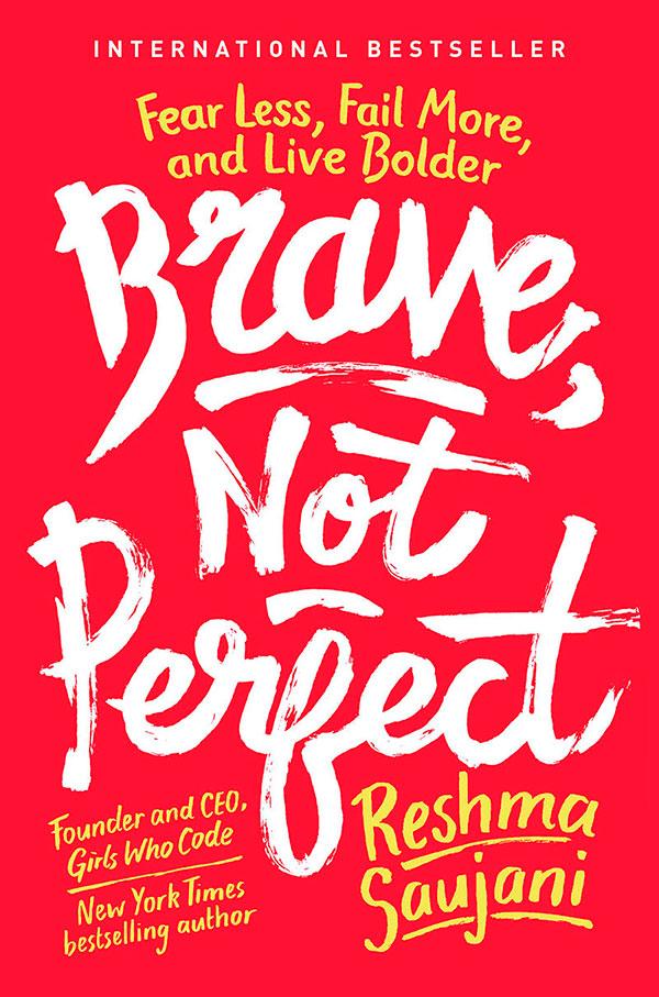 book Brave, Not Perfect: Fear Less, Fail More, and Live Bolder by Reshma Saujani