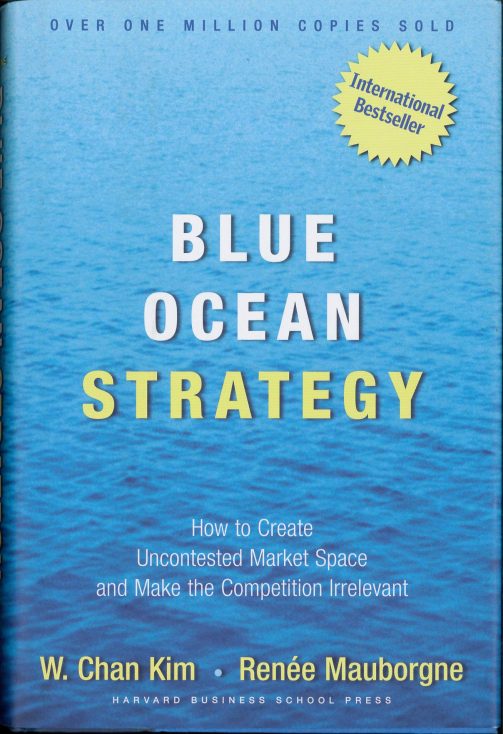 “Blue Ocean Strategy” by W. Chan Kim and Renée Mauborgne