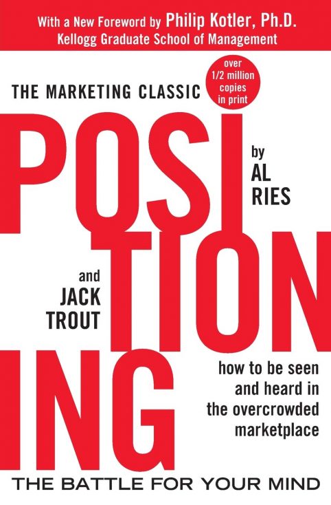 “Positioning- The Battle For Your Mind” by Al Ries and Jack Trout