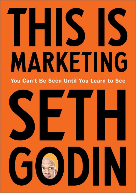 “This Is Marketing” by Seth Godin